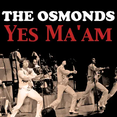 Yes Ma'am - The Osmonds