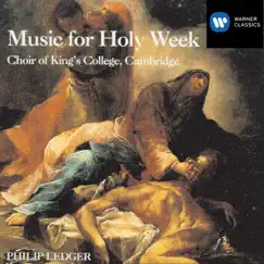 Music for Holy Week by The Choir of King's College, Cambridge & Sir Philip Ledger album reviews, ratings, credits