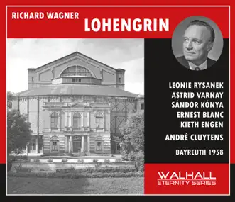 Wagner: Lohengrin by Sandor Konya, Bayreuth Festival Chorus, Bayreuth Festival Orchestra & André Cluytens album reviews, ratings, credits