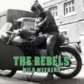 The Rebels - Wild Weekend