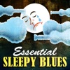 Essential Sleepy Blues