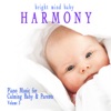 Harmony: Piano Music for Calming Baby & Parents (Bright Mind Kids), Vol. 3