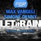 Let It Rain (A-Divizion Mix) - Simone Denny & Max Vangeli lyrics