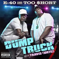 Dump Truck (feat. Travis Porter & Young Chu) - Single - E-40