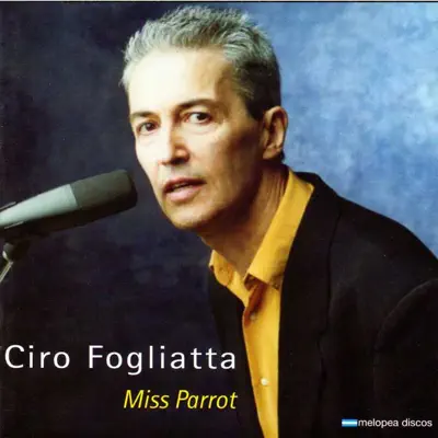 Miss Parrot - Ciro Fogliatta Miss Parrot - Ciro Fogliatta