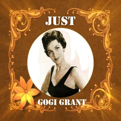 Just Gogi Grant - Gogi Grant