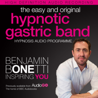Benjamin P. Bonetti - The Easy and Original Hypnotic Gastric Band: International Best-Selling Hypnosis Audio artwork