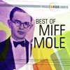 Music & Highlights: Miff Mole - Best of