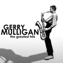 The Greatest Hits (Digitally Remastered) - Gerry Mulligan The Greatest Hits (Digitally Remastered) - Gerry Mulligan