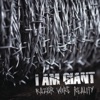 I Am Giant - Razor Wire Reality