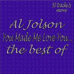 You Made Me Love You... The Best Of - Al Jolson