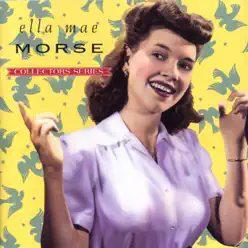 Capitol Collectors Series: Ella Mae Morse - Ella Mae Morse Capitol Collectors Series: Ella Mae Morse - Ella Mae Morse
