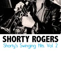 Shorty's Swinging Hits, Vol. 2 - Shorty Rogers Shorty's Swinging Hits, Vol. 2 - Shorty Rogers
