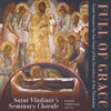 Full of Grace: Great Vespers for the Feast of the Dormition of the Theotokos, 2014