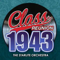 Class Reunion 1943 - Starlite Orchestra Class Reunion 1943 - Starlite Orchestra