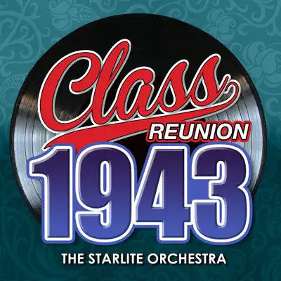 Class Reunion 1943 - Starlite Orchestra