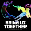 Bring Us Together (Deluxe Version) artwork