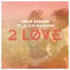 2 Love - Single album lyrics, reviews, download