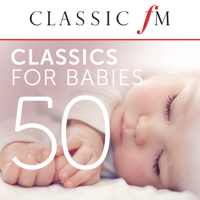Various Artists - 50 Classics For Babies (By Classic FM) artwork