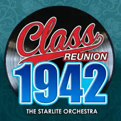 Class Reunion 1942 - Starlite Orchestra Class Reunion 1942 - Starlite Orchestra