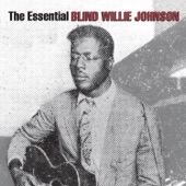 The Essential Blind Willie Johnson artwork