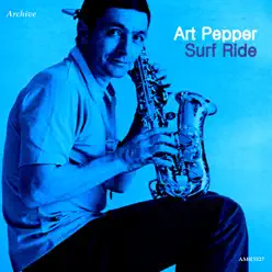 Surf Ride - Art Pepper Surf Ride - Art Pepper