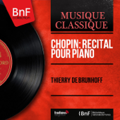 Chopin: Récital pour piano (Mono Version) - Thierry de Brünhoff