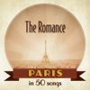 Paris: The Romance in 50 songs - Various Artists