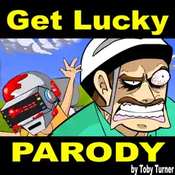"Get Bloody," Daft Punk Get Lucky Happy Wheels Parody - Single - Toby Turner "Get Bloody," Daft Punk Get Lucky Happy Wheels Parody - Single - Toby Turner