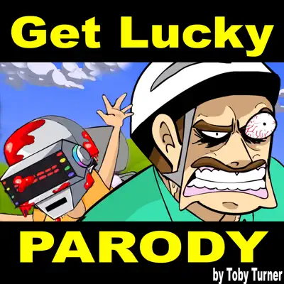 "Get Bloody," Daft Punk Get Lucky Happy Wheels Parody - Single - Toby Turner