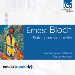 Bloch: Cello Suites & Meditations by Pascal Amoyel & Emmanuelle Bertrand album reviews, ratings, credits