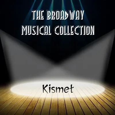 Kismet - Original Broadway Cast