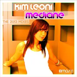 Medicine (The 2013 Mixes) - EP - Kim Leoni Medicine (The 2013 Mixes) - EP - Kim Leoni