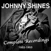 Complete Recordings 1952-1953 - Johnny Shines