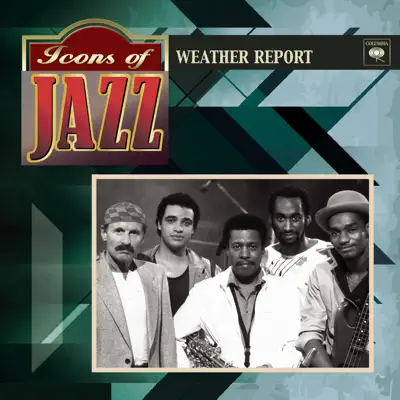 Icons of Jazz - Weather Report