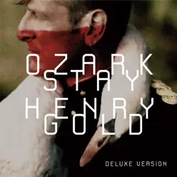 Stay Gold (Deluxe) - Ozark Henry Stay Gold (Deluxe) - Ozark Henry