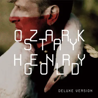 Stay Gold (Deluxe) - Ozark Henry