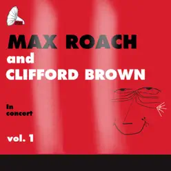 Gene Norman Presents Max Roach and Clifford Brown In Concert, Vol. 1 - EP - Clifford Brown Gene Norman Presents Max Roach and Clifford Brown In Concert, Vol. 1 - EP - Clifford Brown
