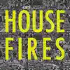Housefires album lyrics, reviews, download