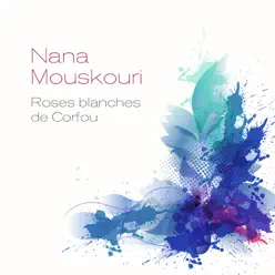 Roses blanches de Corfou - Nana Mouskouri