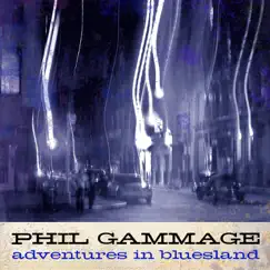 Adventures in Bluesland by Phil Gammage album reviews, ratings, credits
