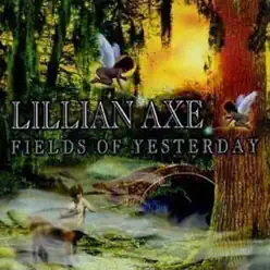 Fields of Yesterday (Deluxe) - Lillian Axe