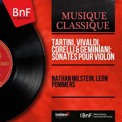 Tartini, Vivaldi, Corelli & Geminiani: Sonates pour violon (Stereo Version) - Nathan Milstein Tartini, Vivaldi, Corelli & Geminiani: Sonates pour violon (Stereo Version) - Nathan Milstein