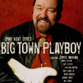 Omar Kent Dykes - Big Town Playboy