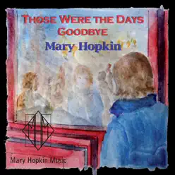 Those Were the Days / Goodbye - Single - Mary Hopkin