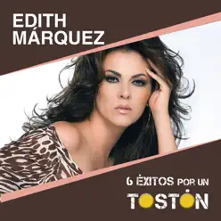 6 Éxitos por un Tostón: Edith Marquez - EP - Edith Marquez