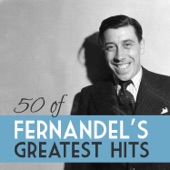 50 of Fernandel Greatest Hits