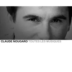 Toutes les musiques - Claude Nougaro