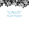 Linus - Kyle Rogan lyrics