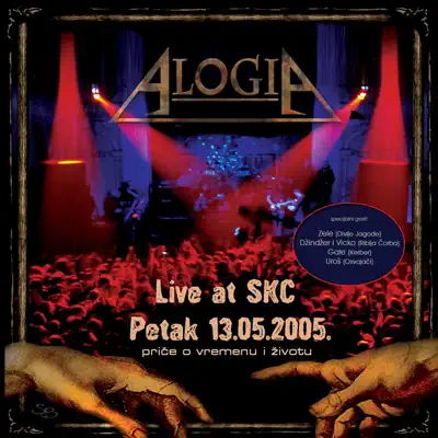 Priče o vremenu i životu; Live at SKC, 13.05.2005. - Alogia
